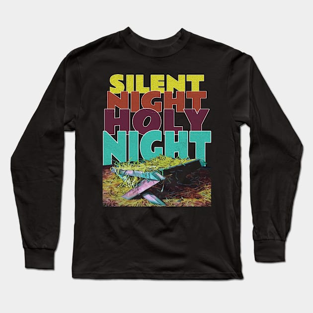 Silent Night Holy Night Long Sleeve T-Shirt by Moonsmile Products